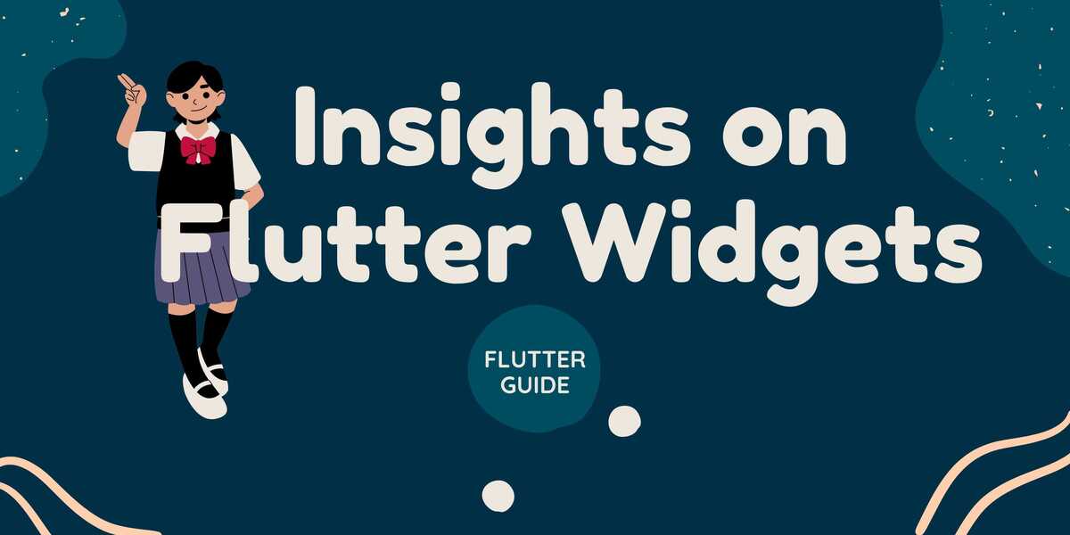 Insights on Flutter Widgets