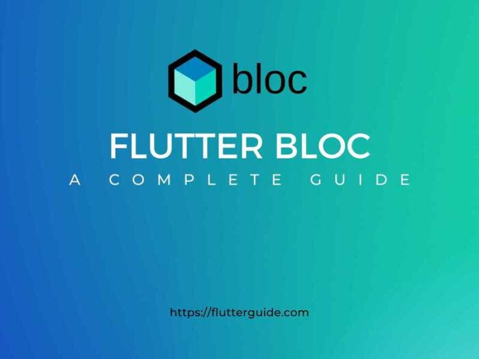 Flutter Bloc A Complete Guide