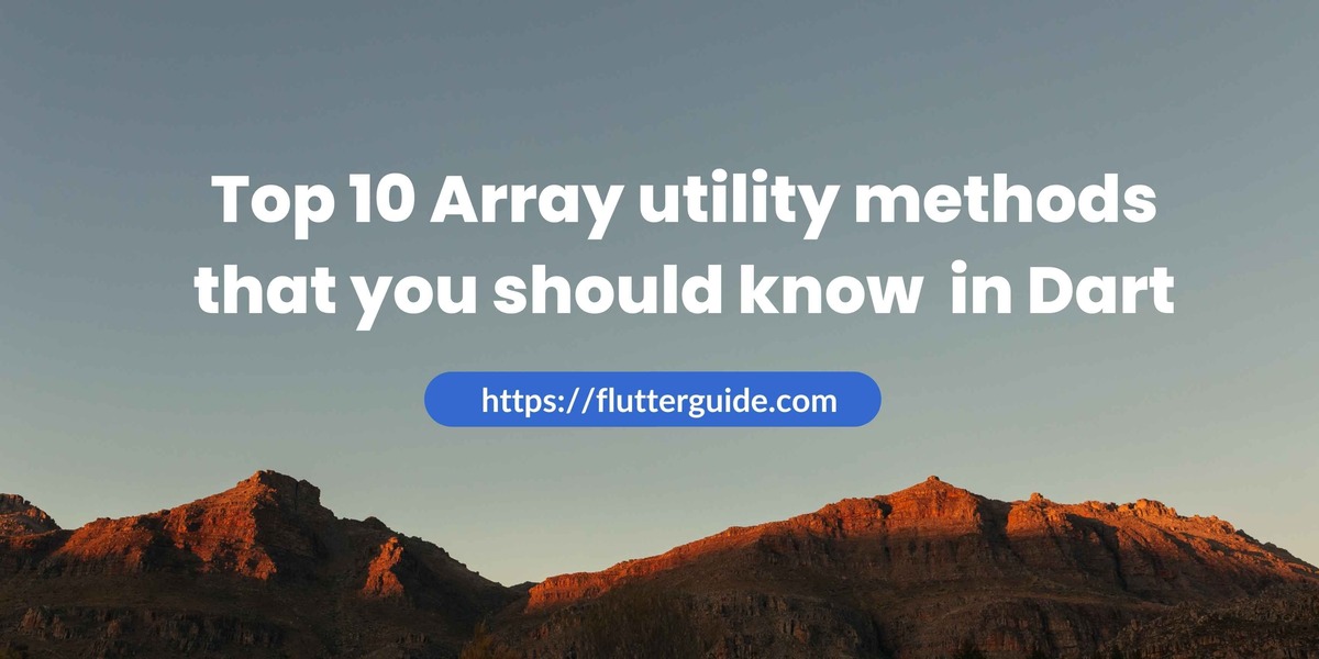 Top 10 Array utility methods that you should know