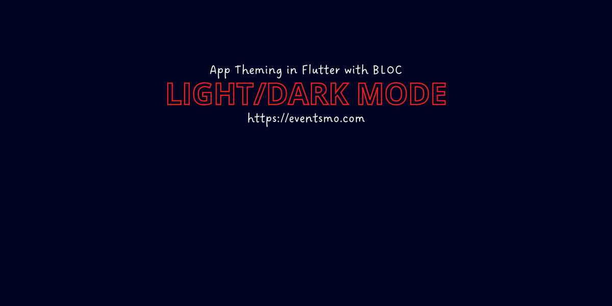App Theming in Flutter with Bloc – Light/Dark Mode