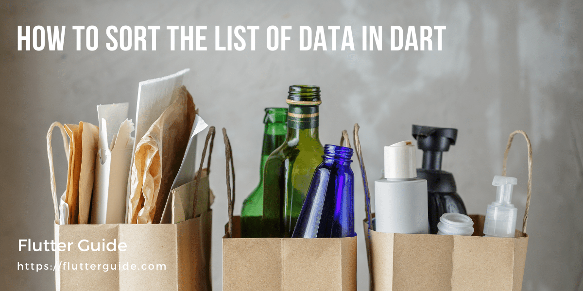 How to Sort the List of Data in Dart