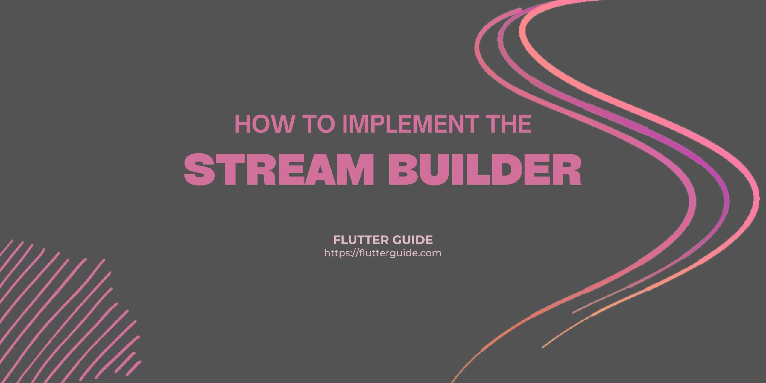 How to Implement the Stream Builder in Flutter